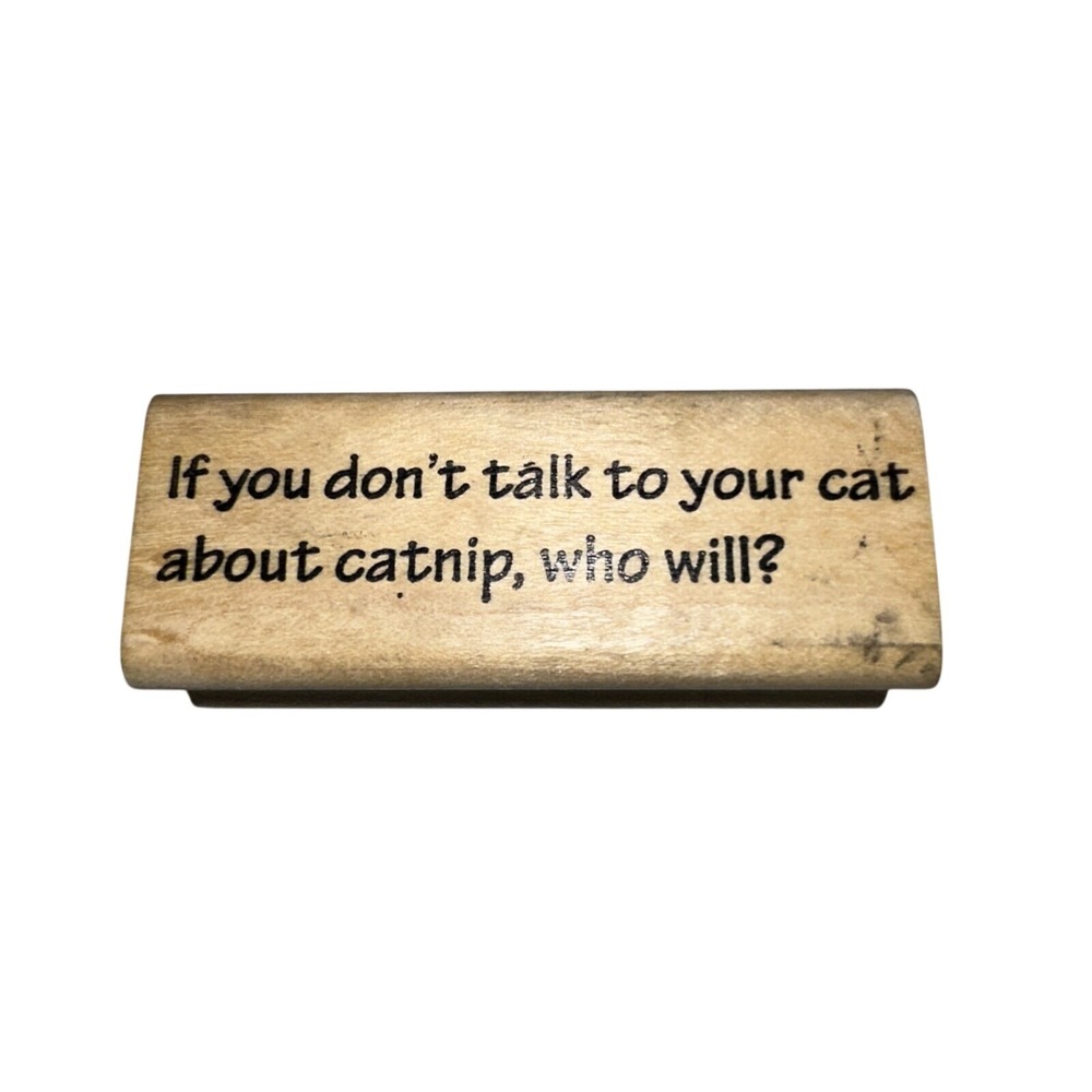 RubberHedgehog Catnip Humor Wood Mounted Rubber Stamp 2015 Cat Lover Funny Quote